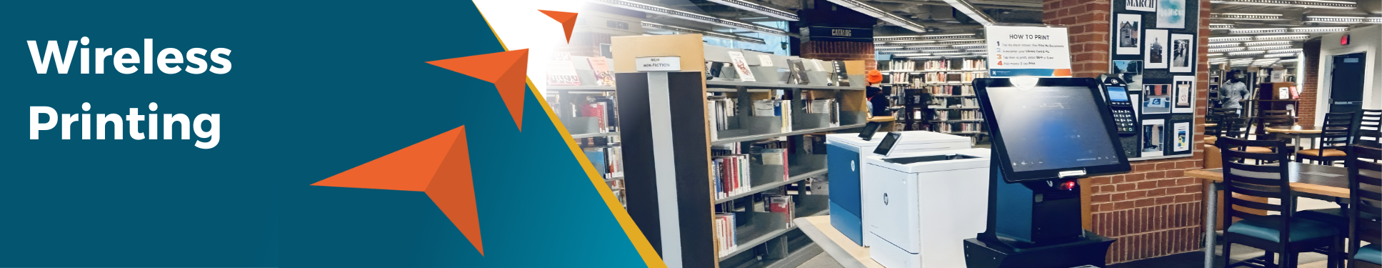 Blue banner with "Wireless Printing" and orange arrowing pointing up and away to printers on a table in the library.