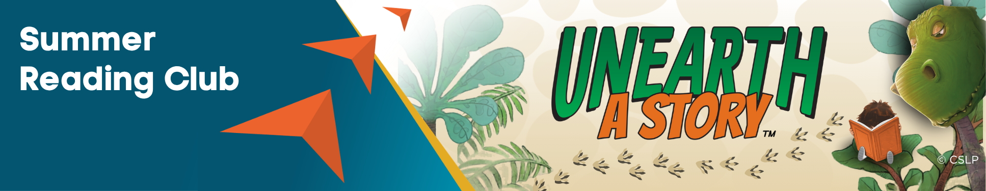 Blue banner with "Summer Reading Club" and three orange arrowing pointing up and away toward "Unearth a Story" logo for 2026 Summer Reading Club and dinosaur peeking over a kid's shoulder while reading an orange book.